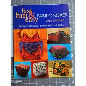 Fast, Fun & Easy Fabric Boxes Book B47